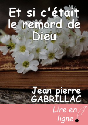 Et si c'était le remord de Dieu
