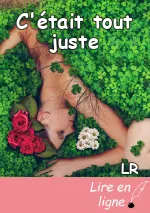 C'était tout juste