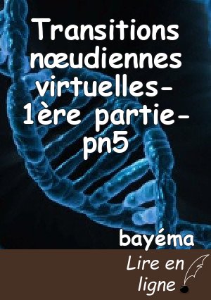 Transitions nœudiennes virtuelles-1ère partie-pn5