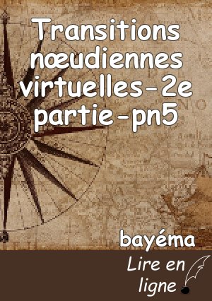Transitions nœudiennes virtuelles-2e partie-pn5