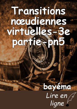 Transitions nœudiennes virtuelles-3e partie-pn5