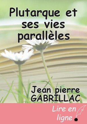 Plutarque et ses vies parallèles