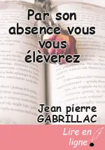 Par son absence vous vous élèverez