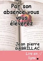 Par son absence vous vous élèverez