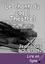 Le chant du coq ( Théâtre)