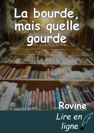 La bourde, mais quelle gourde