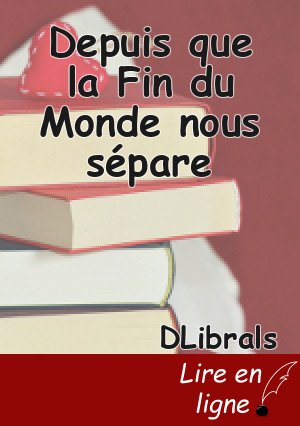 Depuis que la Fin du Monde nous sépare