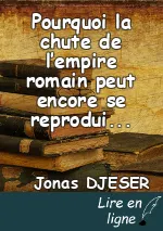 Pourquoi la chute de l’empire romain peut encore se reproduire.