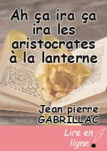 Ah ça ira ça ira les aristocrates à la lanterne