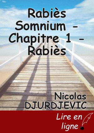 Rabiès Somnium - Chapitre 1 - Rabiès