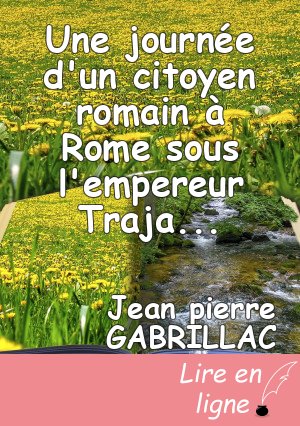 Une journée d'un citoyen romain à Rome sous l'empereur Trajan
