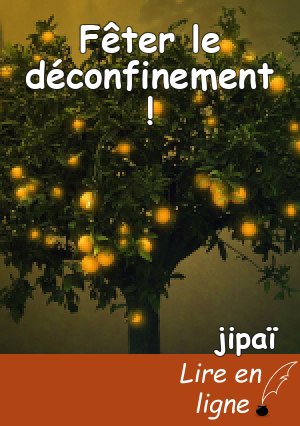 Fêter le déconfinement !
