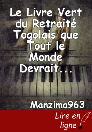 Le Livre Vert du Retraité Togolais que Tout le Monde Devrait Lire