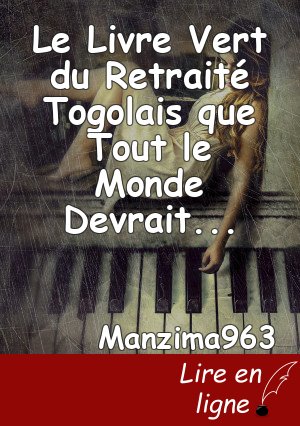 Le Livre Vert du Retraité Togolais que Tout le Monde Devrait Lire