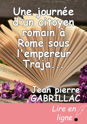 Une journée d'un citoyen romain à Rome sous l'empereur Trajan