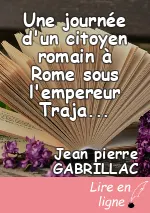 Une journée d'un citoyen romain à Rome sous l'empereur Trajan