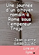 Une journée d'un citoyen romain à Rome sous l'empereur Trajan suite première