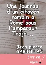 Une journée d'un citoyen romain à Rome sous l'empereur Trajan suite première