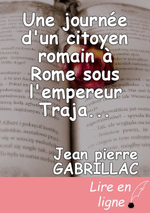 Une journée d'un citoyen romain à Rome sous l'empereur Trajan suite première