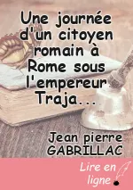 Une journée d'un citoyen romain à Rome sous l'empereur Trajan suite deuxième