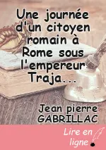 Une journée d'un citoyen romain à Rome sous l'empereur Trajan suite deuxième
