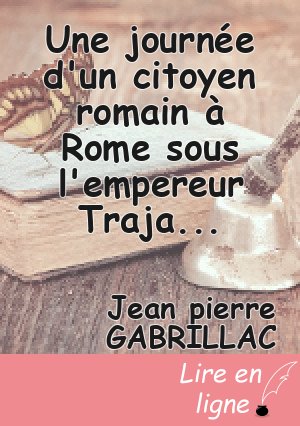 Une journée d'un citoyen romain à Rome sous l'empereur Trajan suite deuxième