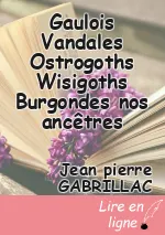 Gaulois Vandales Ostrogoths Wisigoths Burgondes nos ancêtres