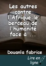 Les autres contre l'Afrique:le berceau de l'humanité face à une réalité noircie