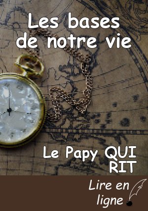 Les bases de notre vie
