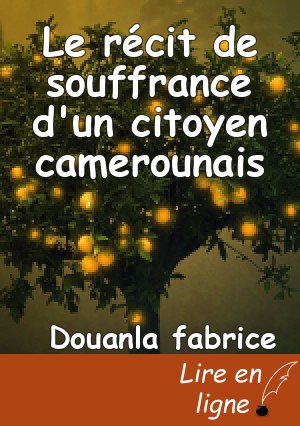Le récit de souffrance d'un citoyen camerounais