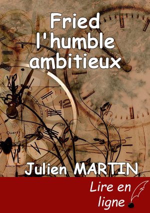 Fried l'humble ambitieux