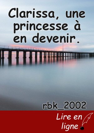 Clarissa, une princesse à en devenir.