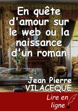 En quête d'amour sur le web ou la naissance d'un roman