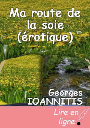 Ma route de la soie (érotique)