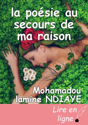 la poésie au secours de ma raison