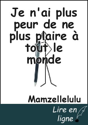 Je n'ai plus peur de ne plus plaire à tout le monde