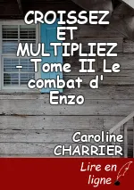 CROISSEZ ET MULTIPLIEZ - Tome II Le combat d' Enzo