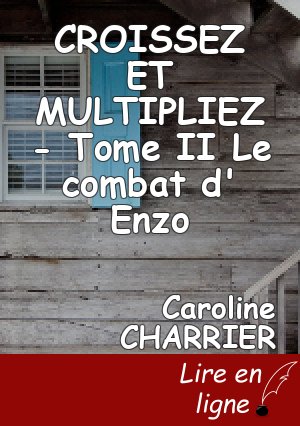 CROISSEZ ET MULTIPLIEZ - Tome II Le combat d' Enzo