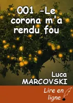 001 -Le corona m'a rendu fou