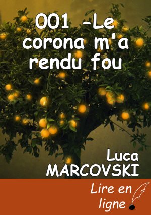 001 -Le corona m'a rendu fou