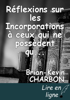 Réflexions sur les Incorporations à ceux qui ne possèdent qu'un corps