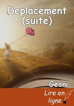 Deplacement (suite)