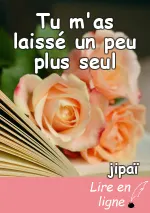 Tu m'as laissé un peu plus seul
