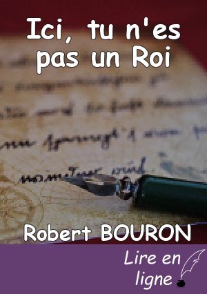 Ici, tu n'es pas un Roi