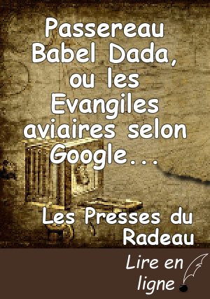 Passereau Babel Dada, ou les Evangiles aviaires selon Google Translate