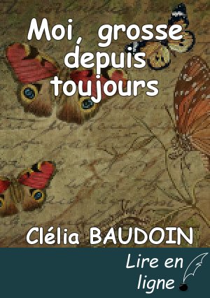 Moi, grosse depuis toujours