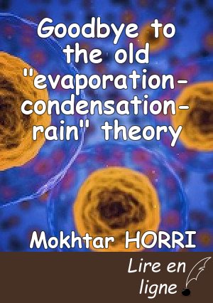 Goodbye to the old "evaporation-condensation-rain" theory