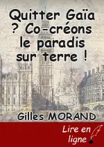 Quitter Gaïa ? Co-créons le paradis sur terre !
