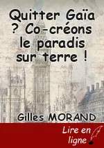 Quitter Gaïa ? Co-créons le paradis sur terre !