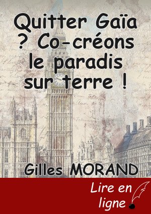 Quitter Gaïa ? Co-créons le paradis sur terre !